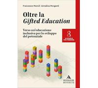 Oltre la Gifted Education. Verso un’educazione inclusiva per lo sviluppo del potenziale