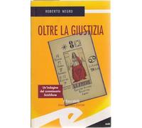 Oltre la giustizia. Un'indagine del commissario Scichilone