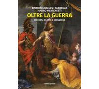 Oltre la guerra. Discorsi di armi e seduzione