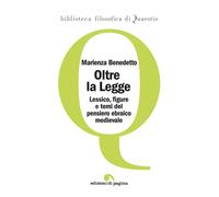 Oltre la legge. Lessico, figure e temi del pensiero ebraico medievale