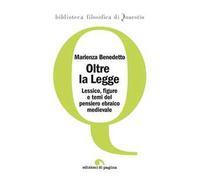Oltre la legge. Lessico, figure e temi del pensiero ebraico medievale