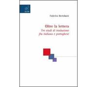 Oltre la lettera. Tre studi di traduzione fra italiano e portoghese