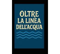Oltre la linea dell'acqua