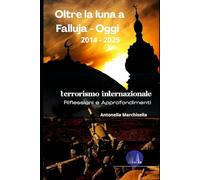 Oltre la luna a Falluja: Terrorismo internazionale. Riflessioni e approfondimenti