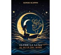 Oltre la luna al di là del mare