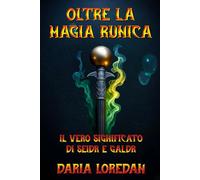 Oltre la magia runica: Il vero significato di Seidr e Galdr: Un saggio comparativo sulla divinazione della Völva e la potenza vocale degli incantesimi norreni
