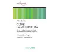 Oltre la marginalità. Senza una buona rappresentanza, la rappresentatività perde efficacia