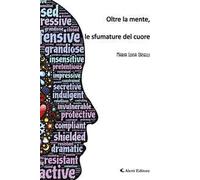 Oltre la mente, le sfumature del cuore