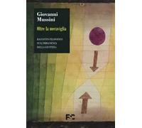 Oltre la meraviglia. Racconto filosofico sull’immanenza della giustizia