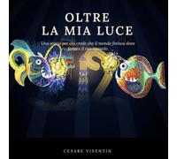Oltre la mia luce: Una storia illustrata sul mare, sulla curiosità e sull'amicizia, per bambini da 5 anni