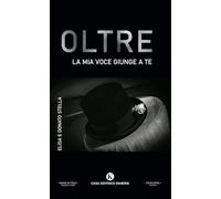 Oltre. La mia voce giunge a te - Stella Elisa