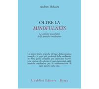 Oltre la mindfulness. Le infinite possibilità delle pratiche medi