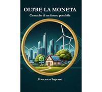 Oltre la moneta: Cronache di un futuro possibile
