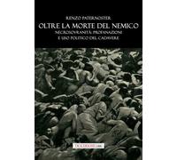 Oltre la morte del nemico. Necrosovranità: profanazioni e uso pol