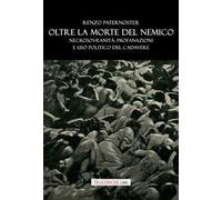 Oltre la morte del nemico. Necrosovranità: profanazioni e uso politico del cadavere