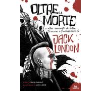 Oltre la morte e altre storie di lotta, terrore e fantascienza -