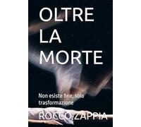 OLTRE LA MORTE: Non esiste fine, solo trasformazione