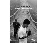 Oltre la muraglia. Un viaggio in Cina