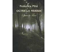 Oltre la nebbia: Space in time: 2