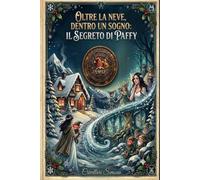 Oltre la Neve, Dentro un Sogno: Il Segreto di Paffy