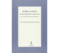 Oltre la notte. Memoria della Shoah e diritti umani