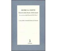 Oltre la notte. Memoria della Shoah e diritti umani