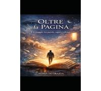 OLTRE LA PAGINA un viaggio tra parole, sogni e silenzi