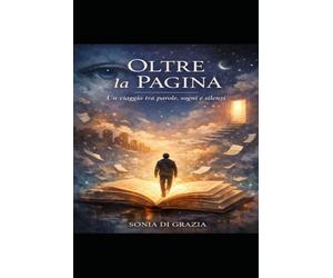 OLTRE LA PAGINA un viaggio tra parole, sogni e silenzi