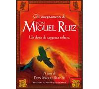 Oltre la paura. Insegnamenti di don Miguel Ruiz. Un maestro dell'intento ci svela i segreti del sentiero tolteco. Nuova ediz.