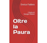 Oltre la Paura: L'Italia di Giorgia Meloni