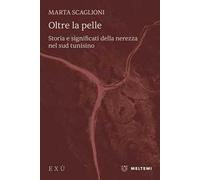 Oltre la pelle. Storia e significati della nerezza nel sud tunisino