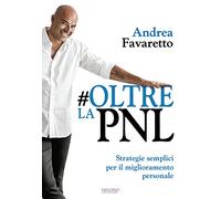 #Oltre la PNL. Strategie semplici per il miglioramento personale