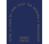 Oltre la porta. 80 anni COCIF tra memoria e innovazione