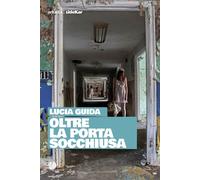 Oltre la porta socchiusa - [Arkadia Editore]