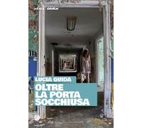 Libri Lucia Guida - Oltre La Porta Socchiusa