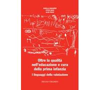 Oltre la qualità nell'educazione e cura della prima infanzia. I linguaggi della valutazione