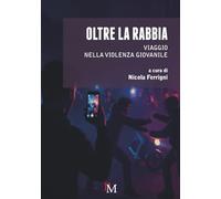 Oltre la rabbia: Viaggio nella violenza giovanile
