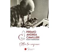 Oltre la ragione. Premio Andrea Camilleri. Nuovi narratori - [Gemma Edizioni]