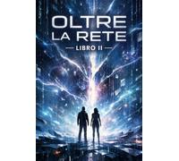 Oltre la rete Libro II