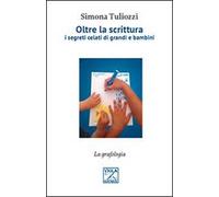 Oltre la scrittura. I segreti celati di grandi e bambini