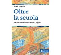 Oltre la scuola. La sfida educativa nella società liquida