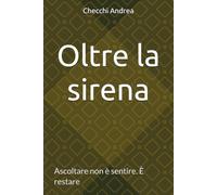 Oltre la sirena: Ascoltare non è sentire. È restare