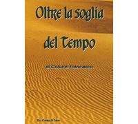 Oltre la soglia del tempo di Francesco Colucci, 2017, Youcanprint