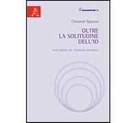 Oltre la solitudine dell'Io. Alle origini del pensiero dialogico