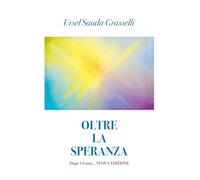 Oltre La Speranza. Dopo 13 Anni... - - 2024