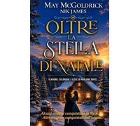 Oltre la Stella di Natale: Dove i cuori duri imparano ad amare...: 3