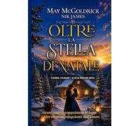 Oltre la Stella di Natale: Dove i cuori duri imparano ad amare...: 3