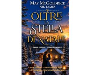 Oltre la Stella di Natale: Dove i cuori duri imparano ad amare...: 3