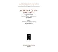 Oltre la storia dell'arte. Eugenio Battisti nel centenario della nascita (1924-2024).
