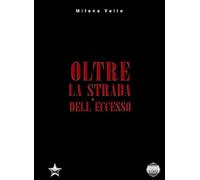 Valio Milena - Oltre La Strada Dell'eccesso